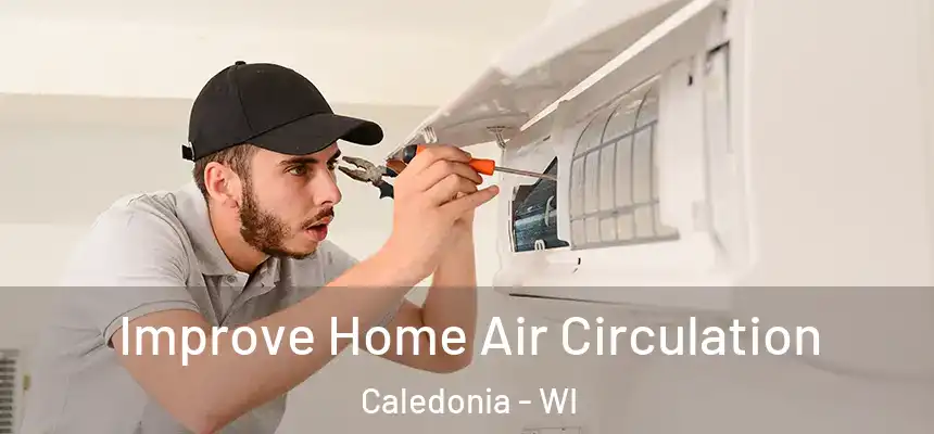  Improve Home Air Circulation Caledonia - WI