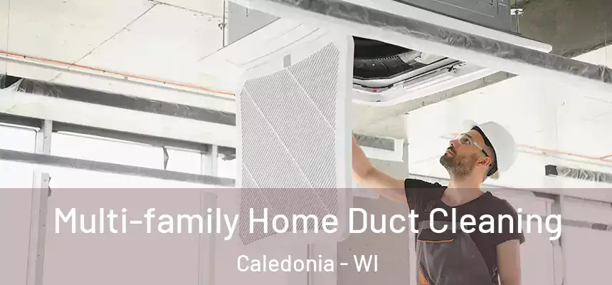  Multi-family Home Duct Cleaning Caledonia - WI